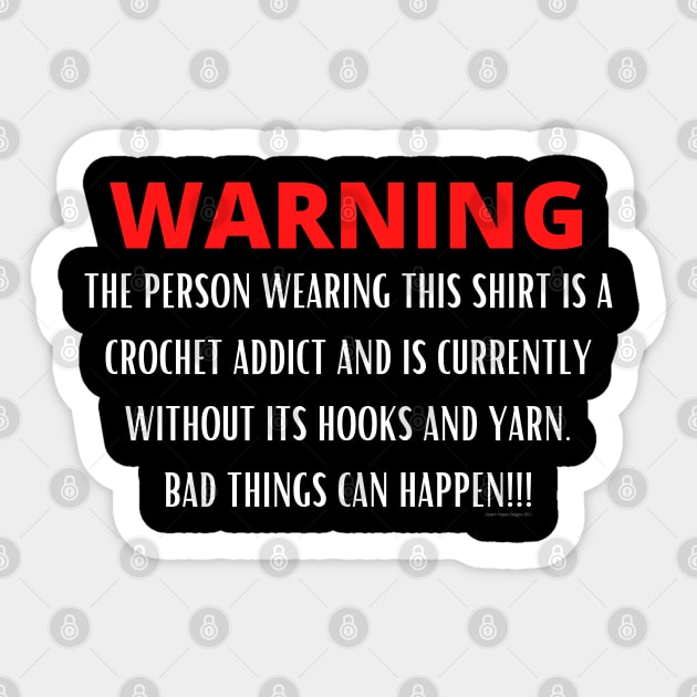 Warning - Crochet Addict Sticker by Desert Hippie Boutique